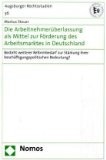 Die Arbeitnehmerüberlassung als Mittel zur Förderung des Arbeitsmarktes in Deutschland