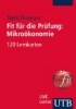 Fit für die Prüfung: Mikroökonomie