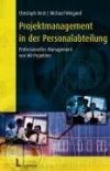 Projektmanagement in der Personalabteilung. Mit CD-ROM