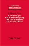 Kreditkündigung und Kreditverweigerung der Banken im Lichte von Treu und Glauben