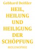 HEIL, HEILUNG UND  HEILIGUNG DER SCHÖPFUNG