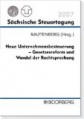 Neue Unternehmensbesteuerung - Gesetzesreform und Wandel der Rechtsprechung