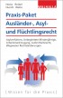 Praxis-Paket zum Ausländer-, Asyl- und Flüchtlingsrecht