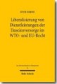 Liberalisierung von Dienstleistungen der Daseinsvorsorge im WTO- und EU-Recht