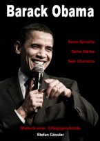 Barack Obama - Seine Sprache, Seine Stärke, Sein Charisma