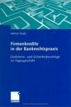 Firmenkredite in der Bankrechtspraxis