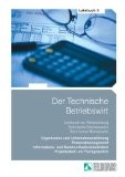 Der Technische Betriebswirt 3. Lehrbuch