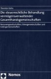 Die Steuerrechtliche Behandlung vermögensverwaltender Gesamthandsgemeinschaften