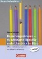 Besser organisieren - 99 wirksame Tipps für mehr Überblick im Büro