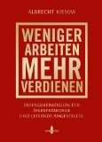 Weniger arbeiten, mehr verdienen