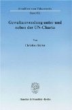 Gewaltanwendung unter und neben der UN-Charta