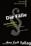 Die Fälle. Strafrecht BT 1