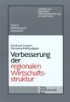 Die Bund-Länder-Gemeinschaftsaufgabe ' Verbesserung der regionalen Wirtschaftsstruktur'