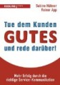 Tue dem Kunden Gutes - und rede darüber!