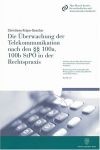 Die Überwachung der Telekommunikation nach den §§ 100a, 100b StPO in der Rechtspraxis