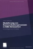 Grundlagen und Ansätze zur Modellierung von Kommunikationsprozessen in KMU-Netzwerken