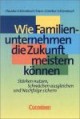 Wie Familienunternehmen die Zukunft meistern können