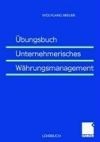 Übungsbuch Unternehmerisches Währungsmanagement