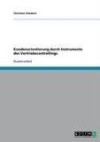 Kundenorientierung durch Instrumente des Vertriebscontrollings