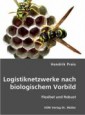 Logistiknetzwerke nach biologischem Vorbild