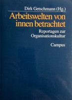 Arbeitswelten von innen betrachtet