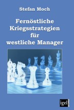 Fernöstliche Kriegsstrategien für westliche Manager