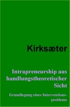 Intrapreneurship aus handlungstheoretischer Sicht