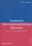 Trunkenheit, Fahrerlaubnisentziehung, Fahrverbot