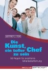 Die Kunst, ein toller Chef zu sein