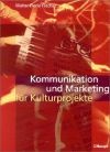 Kommunikation und Marketing für Kulturprojekte