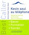 BestCaller. Kevin seul au telephone.