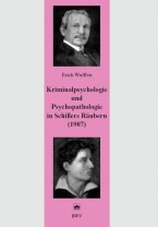 Erich Wulffen: Kriminalpsychologie und Psychopathologie in Schillers Räubern (1907)