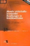 Abwehr wirtschaftskrimineller Handlungen in Kreditinstituten