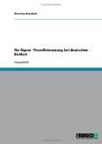 Six Sigma - Prozeßsteuerung bei deutschen Banken